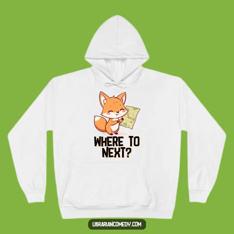 Cozy Funny Fox Hoodie: Warm Wanderlust Gear, Perfect Humorous Gift for Travelers