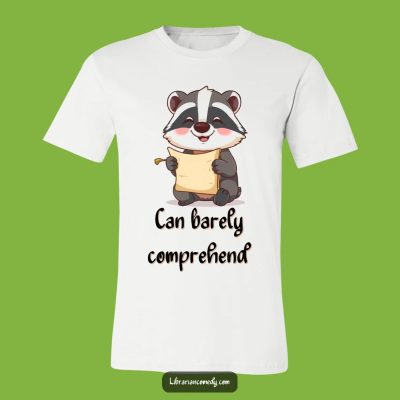 Funny Badger Scroll T-Shirt - Comical Woodland Tee for Laugh Lovers